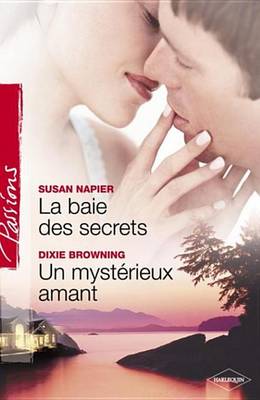 Book cover for La Baie Des Secrets - Un Mysterieux Amant (Harlequin Passions)