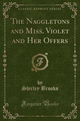 Book cover for The Naggletons and Miss. Violet and Her Offers (Classic Reprint)