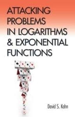 Book cover for Attacking Problems in Logarithms and Exponential Functions