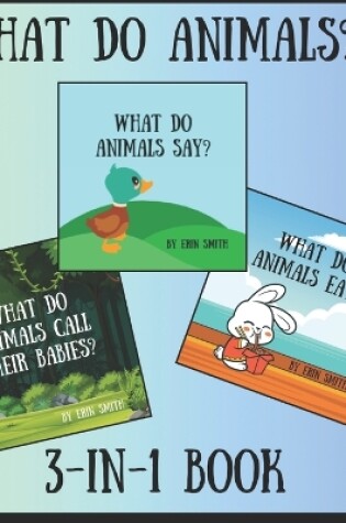 Cover of What Do Animals? 3-in-1 Book