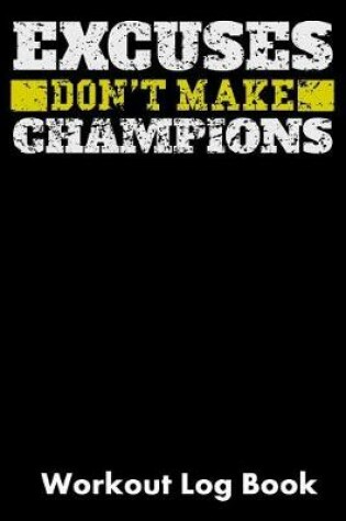 Cover of Excuses Don't Make Champions