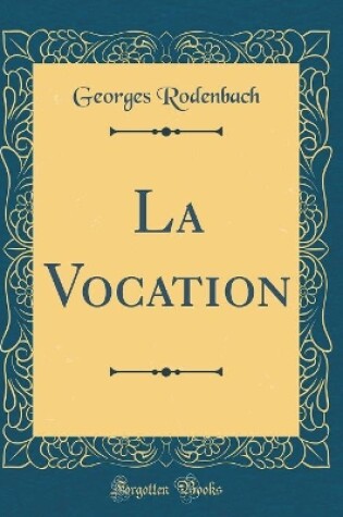 Cover of La Vocation (Classic Reprint)