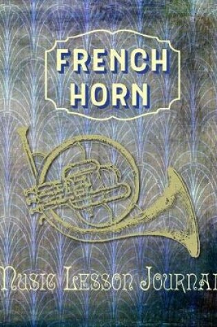 Cover of French Horn Music Lesson Journal