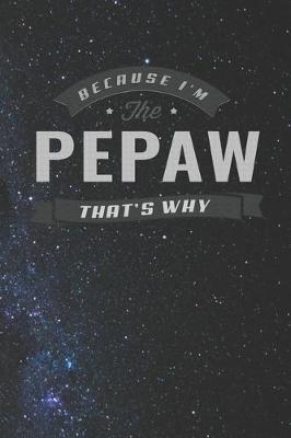 Book cover for Because I'm The Pepaw That's Why