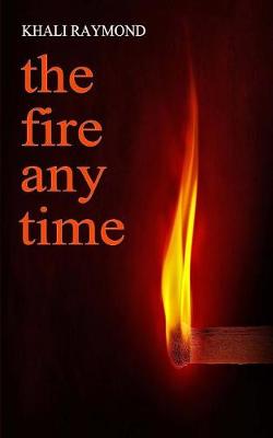 Book cover for The Fire Any Time