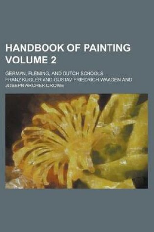 Cover of Handbook of Painting; German, Fleming, and Dutch Schools Volume 2