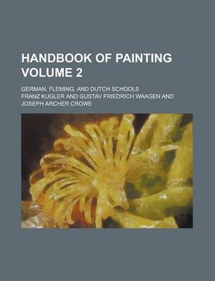 Book cover for Handbook of Painting; German, Fleming, and Dutch Schools Volume 2