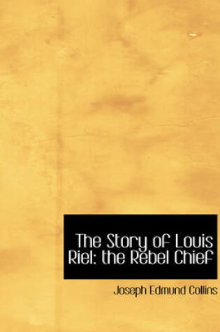 Cover of The Story of Louis Riel