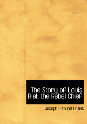 Book cover for The Story of Louis Riel