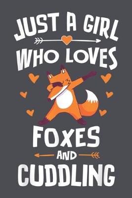 Book cover for Just a Girl Who Loves Foxes and Cuddling