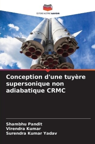 Cover of Conception d'une tuyère supersonique non adiabatique CRMC