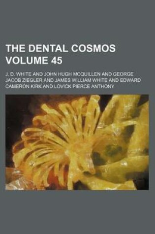 Cover of The Dental Cosmos Volume 45