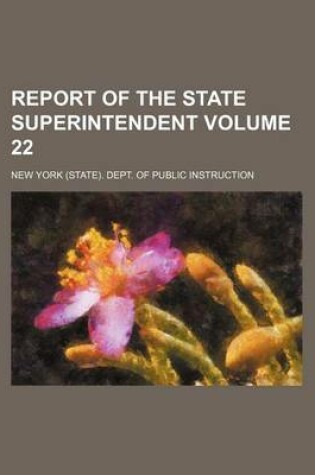 Cover of Report of the State Superintendent Volume 22