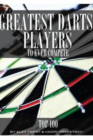 Cover of Greatest Darts Players to Ever Compete