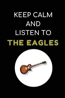 Book cover for Keep Calm and Listen to the Eagles