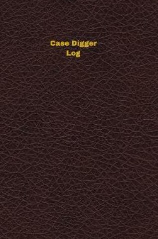 Cover of Case Digger Log