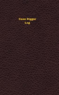 Cover of Case Digger Log