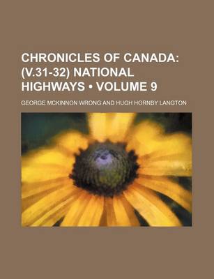 Book cover for Chronicles of Canada (Volume 9); (V.31-32) National Highways