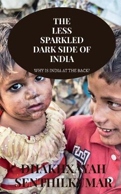 Book cover for The Less Sparkled Dark Side of India