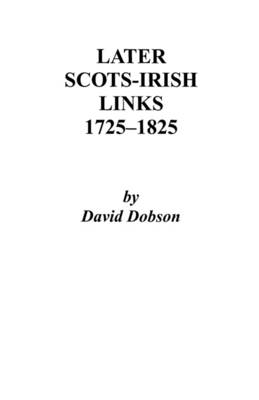 Book cover for Later Scots-Irish Links, 1725-1825. Part One