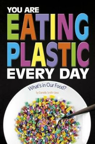 Cover of You Are Eating Plastic Every Day