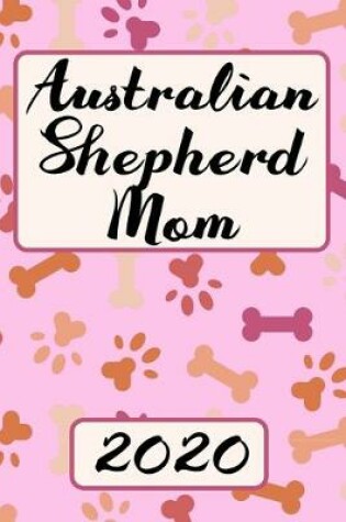 Cover of Australian Shepherd Mom 2020