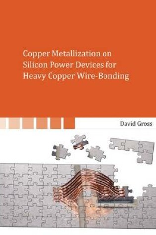 Cover of Copper Metallization on Silicon Power Devices for Heavy Copper Wire-Bonding