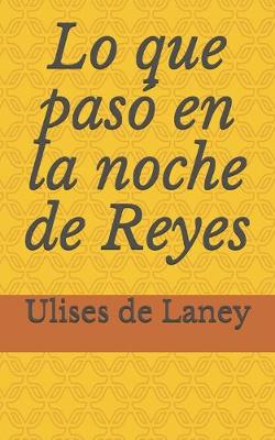 Book cover for Lo que pasó en la noche de Reyes