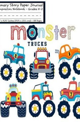 Cover of Monster Trucks Primary Story Paper Journal
