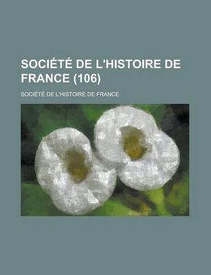 Book cover for Societe de L'Histoire de France (106 )