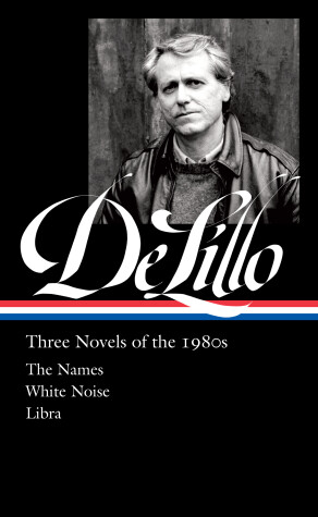 Cover of Don DeLillo: Three Novels of the 1980s