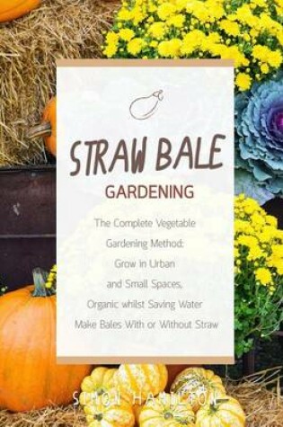 Cover of Straw Bale Gardening