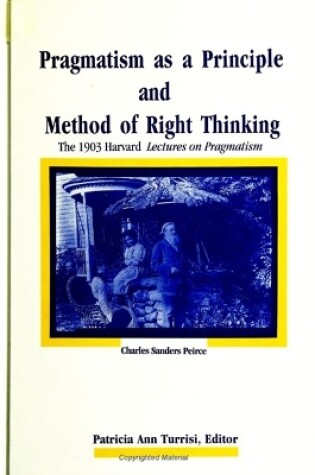 Cover of Pragmatism as a Principle and Method of Right Thinking