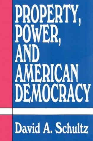 Cover of Property, Power and American Democracy