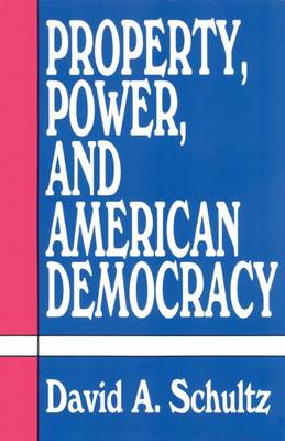 Book cover for Property, Power and American Democracy