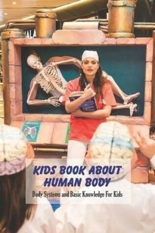 Cover of Kids Book About Human Body