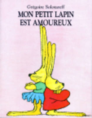 Book cover for Mon petit lapin est amoureux