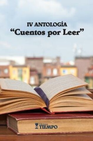 Cover of IV Antologia Cuentos por Leer