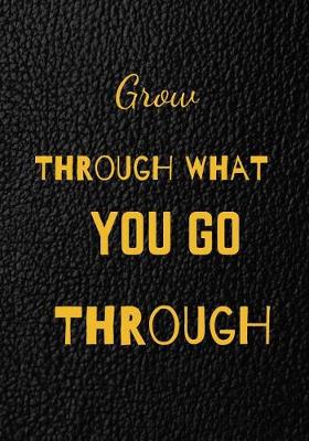 Cover of Grow Through What You Go Through