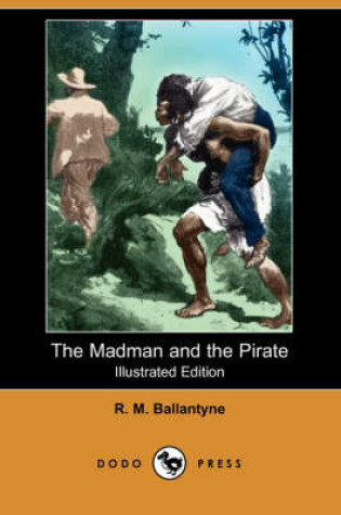 Cover of The Madman and the Pirate(Dodo Press)