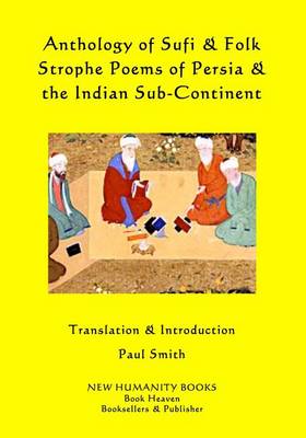 Book cover for Anthology of Sufi & Folk Strophe Poems of Persia & the Indian Sub-Continent