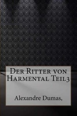 Cover of Der Ritter Von Harmental Teil3