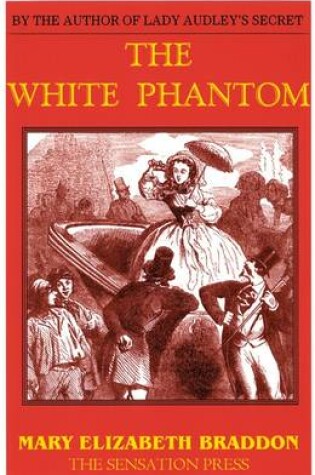 Cover of The White Phantom and the Higher Life