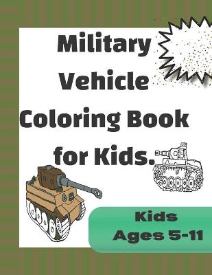 Book cover for Military Vehicle Coloring Book for Kids