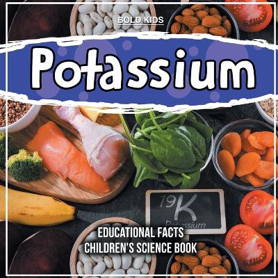 Book cover for Potassium Educational Facts Children's Science Book