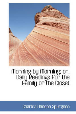 Book cover for Morning by Morning; Or, Daily Readings for the Family or the Closet