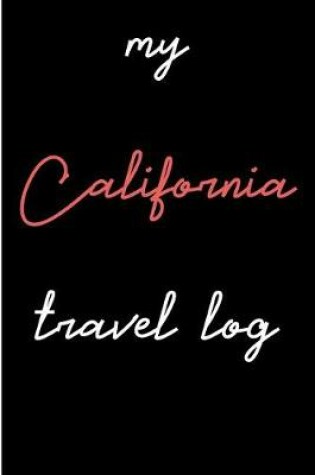 Cover of My California Travel Log