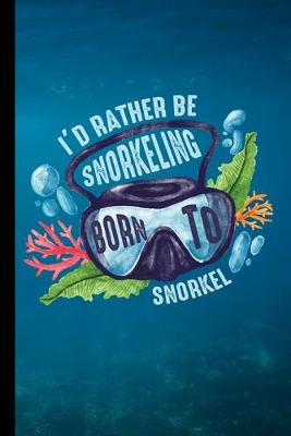 Book cover for I'd Rather Be Snorkeling