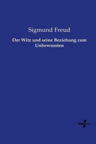 Cover of Der Witz und seine Beziehung zum Unbewussten