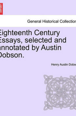 Cover of Eighteenth Century Essays, Selected and Annotated by Austin Dobson.